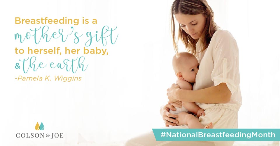Colson & Joe social media post: "Breastfeeding is a mother's gift to herself, her baby, and the earth" - Pamela K. Wiggins. #NationalBreastfeedingDay