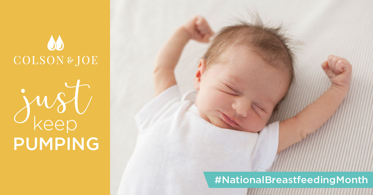 Colson & Joe social media post: Just Keep Pumping #NationalBreastfeedingDay