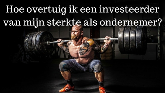 Hoe overtuig ik een investeerder van mijn ondernemerskwaliteiten?