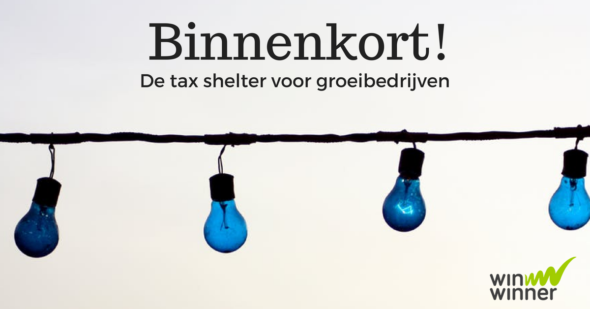 Binnenkort ook tax shelter voor groeibedrijven!