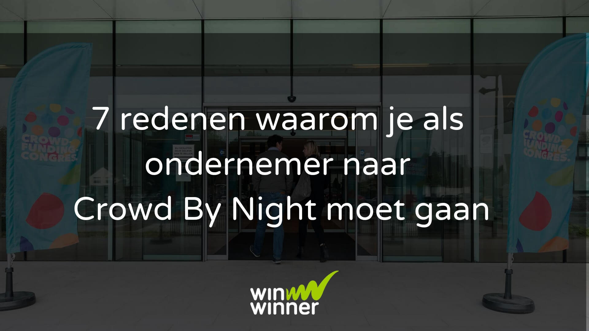 7 redenen waarom je als ondernemer naar Crowd By Night moet gaan