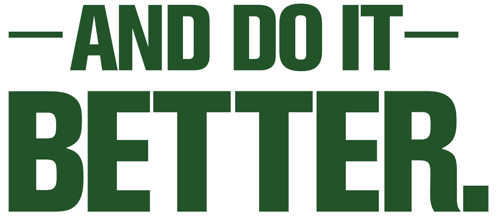 And Do it Better