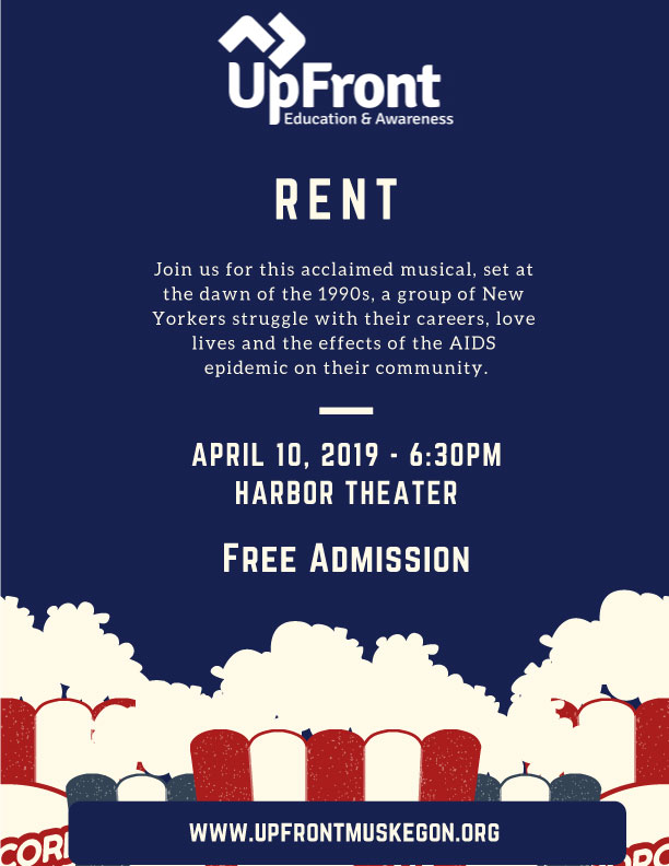 A poster for an event on April 10, 2019 at 6:30 inside the Harbor Theater of Muskegon. Join us for this acclaimed musical, set at the dawn of the 1990s, a group of New Yorkers struggle with their careers, love lives and the effects of the AIDS epidemic on their community. The film is free to view and if you need to contact Up Front for more information, they can be reached by filling out the form towards the end of this page.