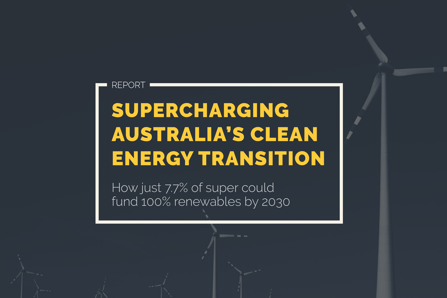 How just 7.7 percent of superannuation could fund Australia’s transition to 100 percent renewable energy by 2030