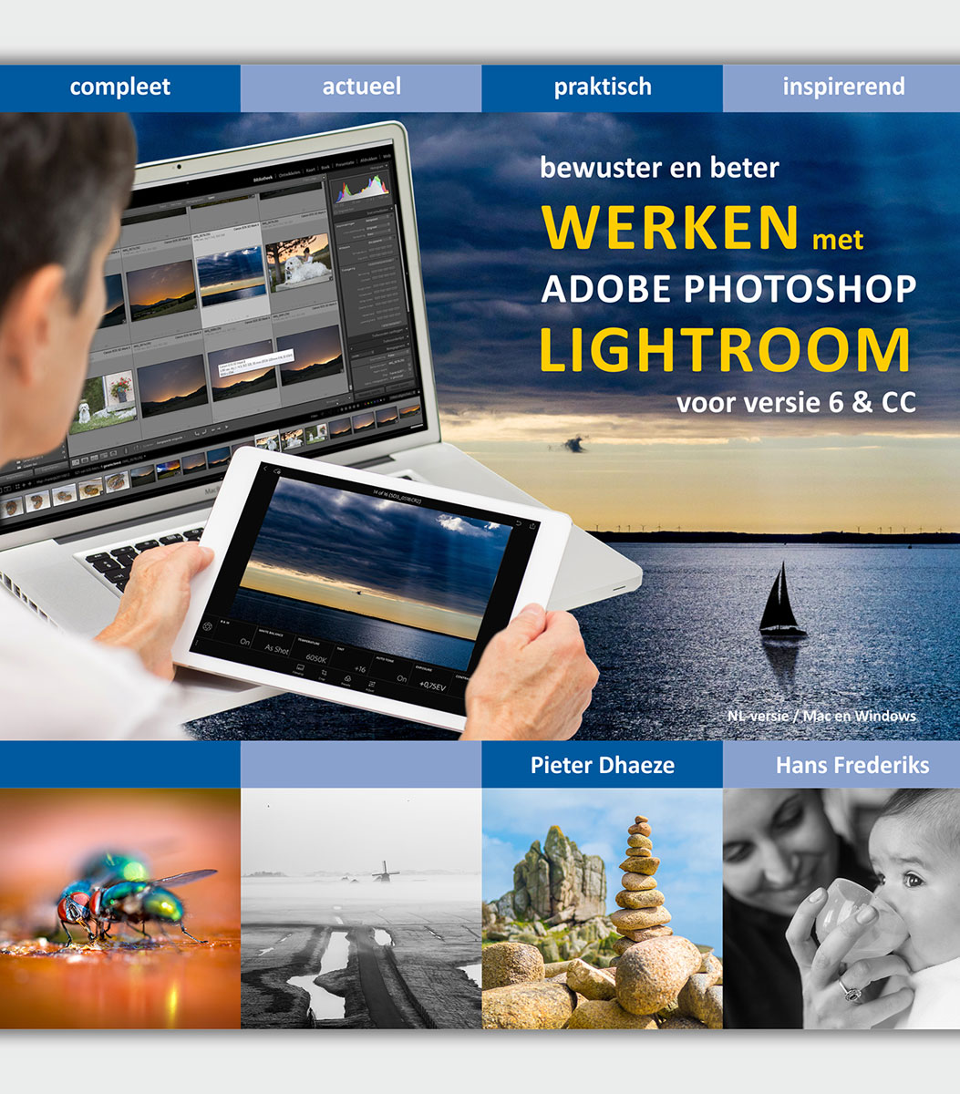 coverfoto Bewuster en beter werken met Adobe Photoshop Lightroom 6 & CC - Pieter Dhaeze/Hans Frederiks