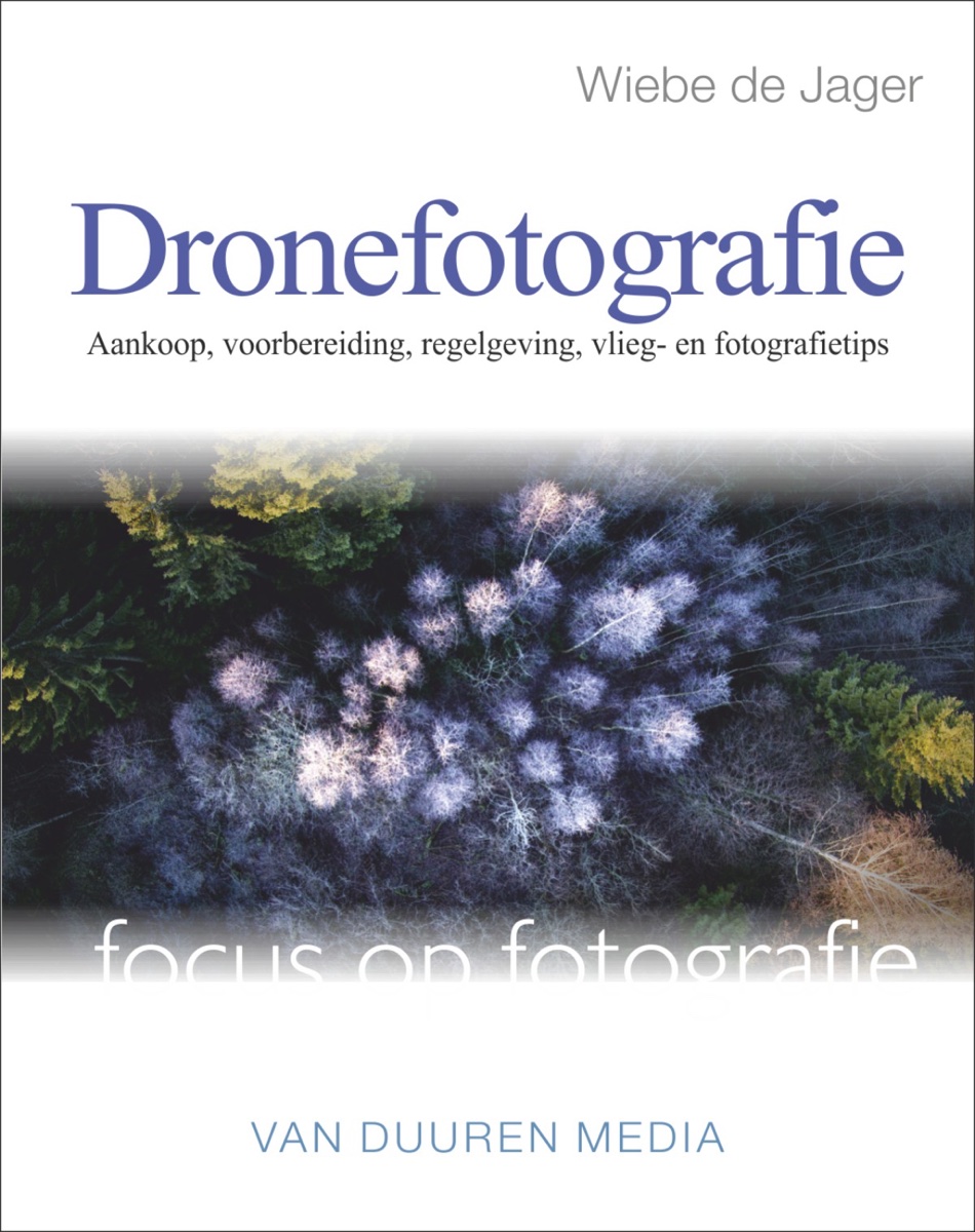 coverfoto Focus op Fotografie: Dronefotografie - Wiebe de Jager, isbn 9789059408357