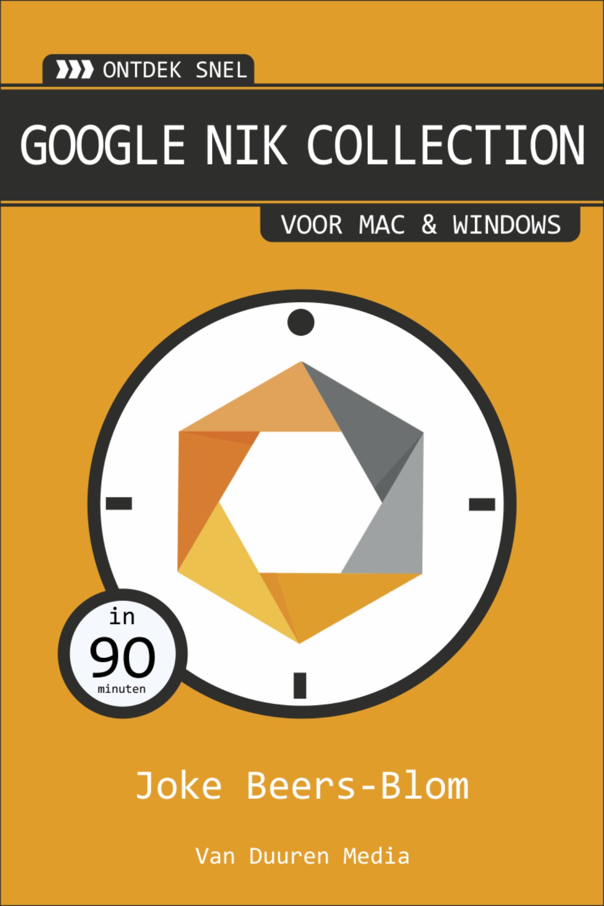 coverfoto Ontdek snel: Google Nik Collection - Joke Beers-Blom, isbn 9789059408005