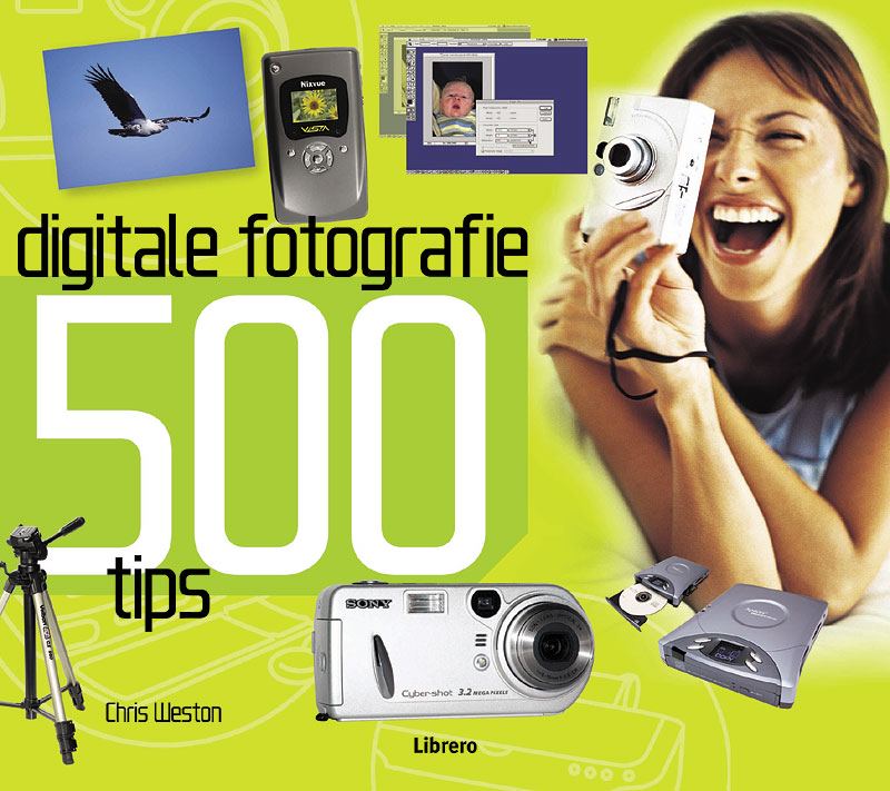 Digitale fotografie 500 tips - Chris Weston, ISBN: 9789057645976
