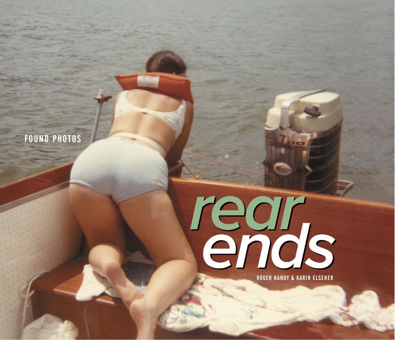 Rear Ends: Found Photos - Roger Handy, isbn 9780810909267