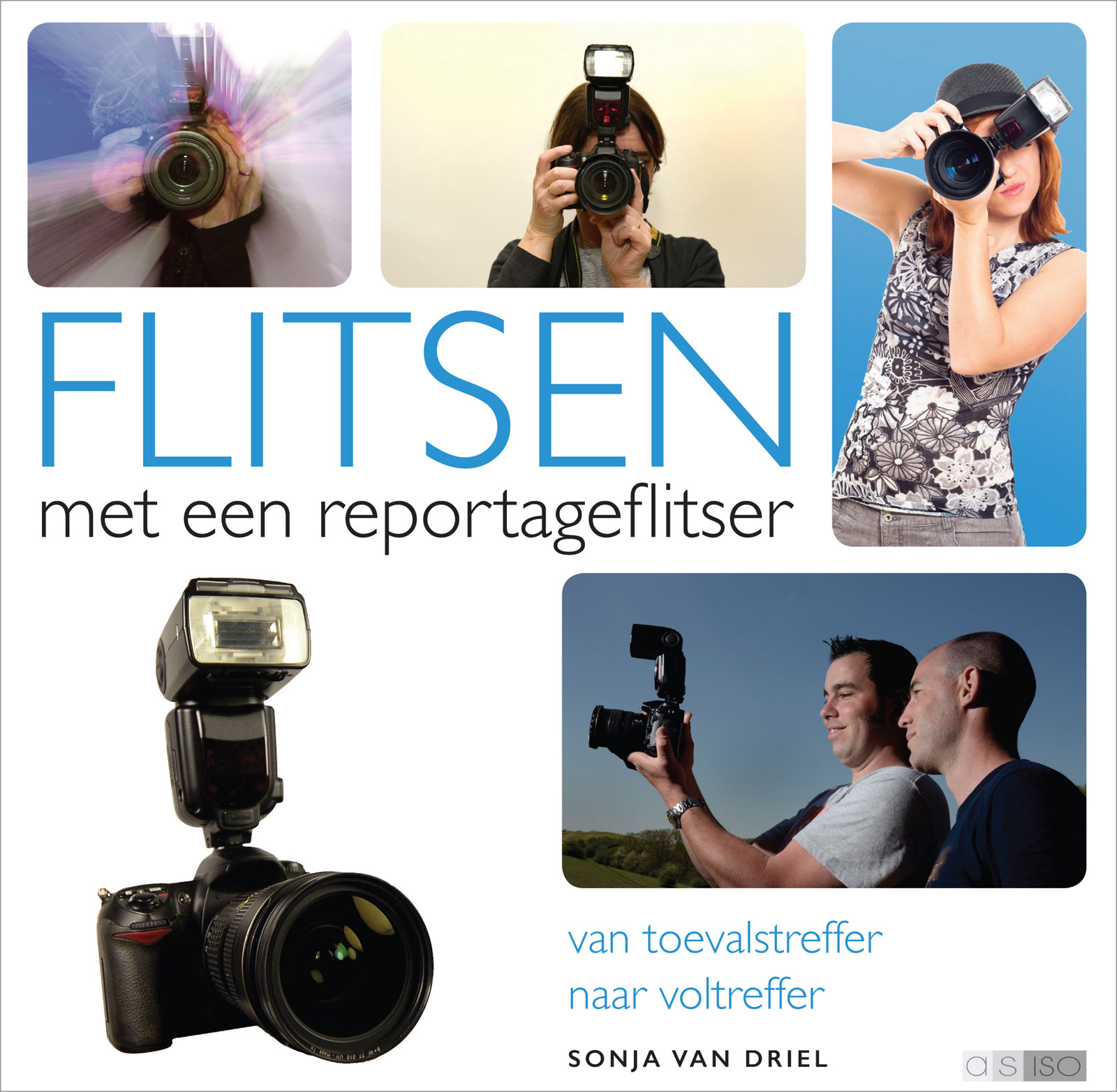 Flitsen met een Reportageflitser - Sonja van Driel, isbn 9789081533188