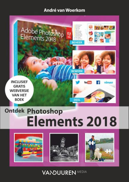 Ontdek Photoshop Elements 2018 - André van Woerkom, isbn 9789463560061