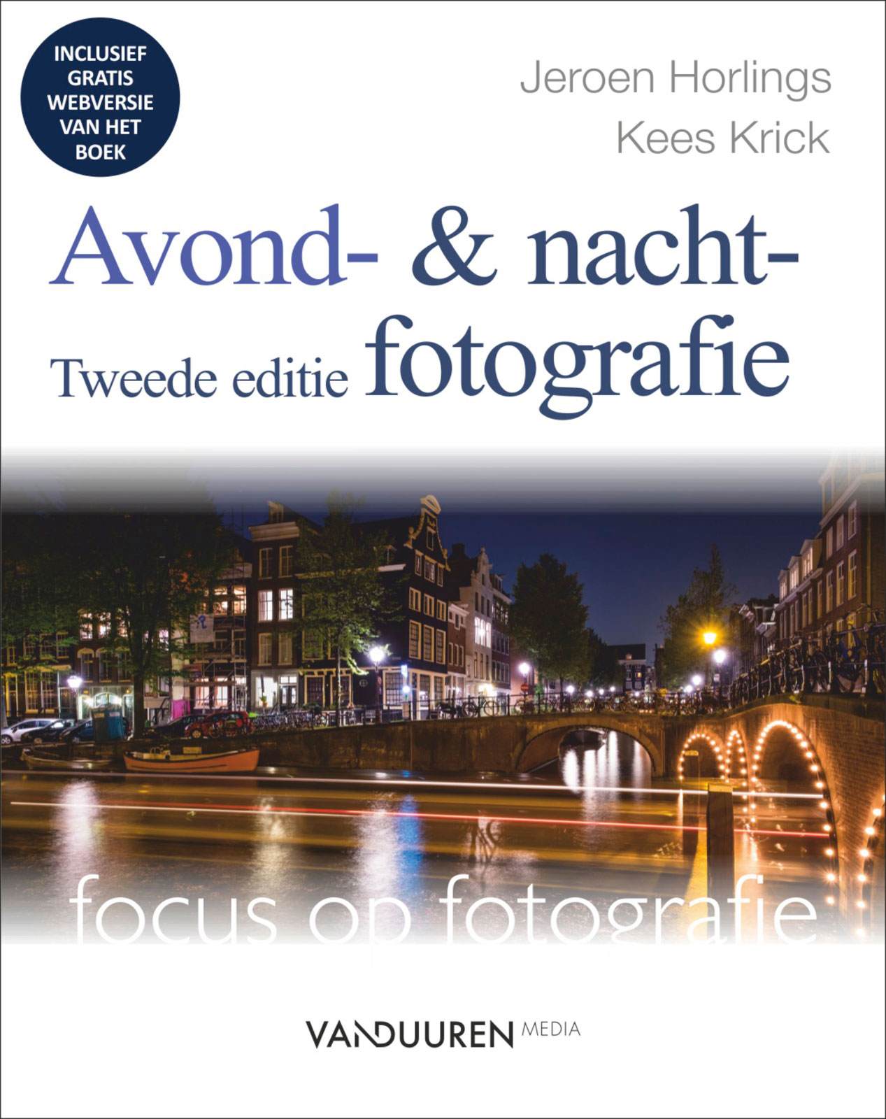Focus op fotografie: Avond- en nachtfotografie 2e editie - Jeroen Horlings/Kees Krick, isbn 9789463560153