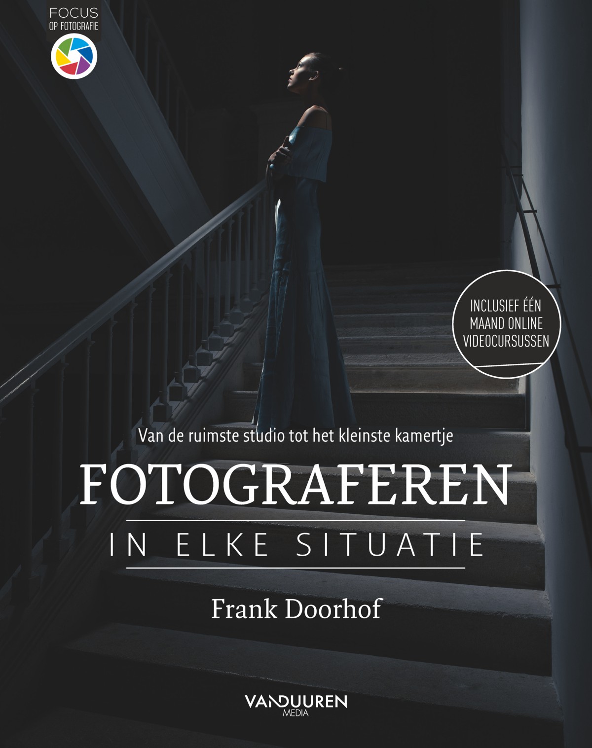 Focus op fotografie - Fotograferen in elke situatie - Frank Doorhof, isbn 9789463561105