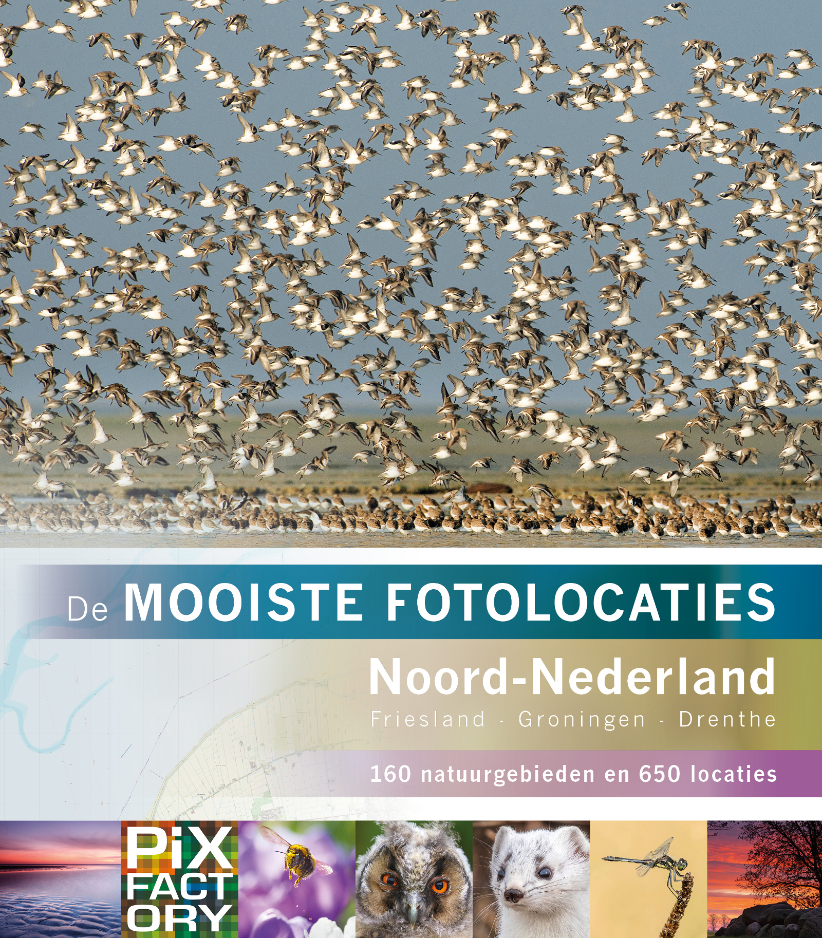 De mooiste fotolocaties - Noord-Nederland, 150 Natuurgebieden en 600 locaties, isbn 7989079588299