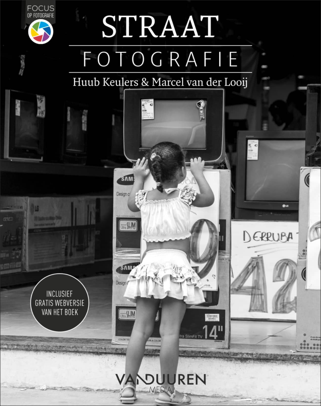Focus op Fotografie: Straatfotografie - Huub Keulers & Marcel van der Looij, isbn 9789463561921