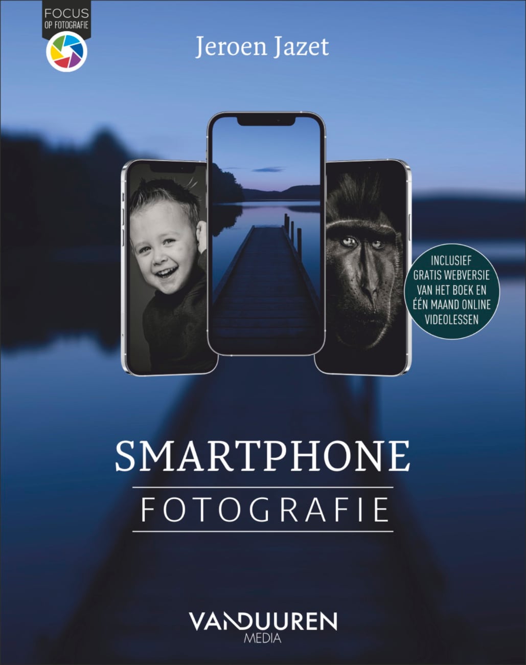 Fotoboek: Focus op Fotografie - Smartphonefotografie door Jeroen Jazet