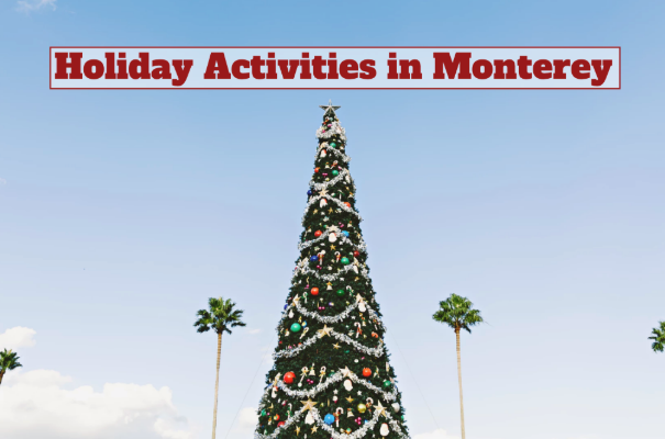 holiday activities in monterey