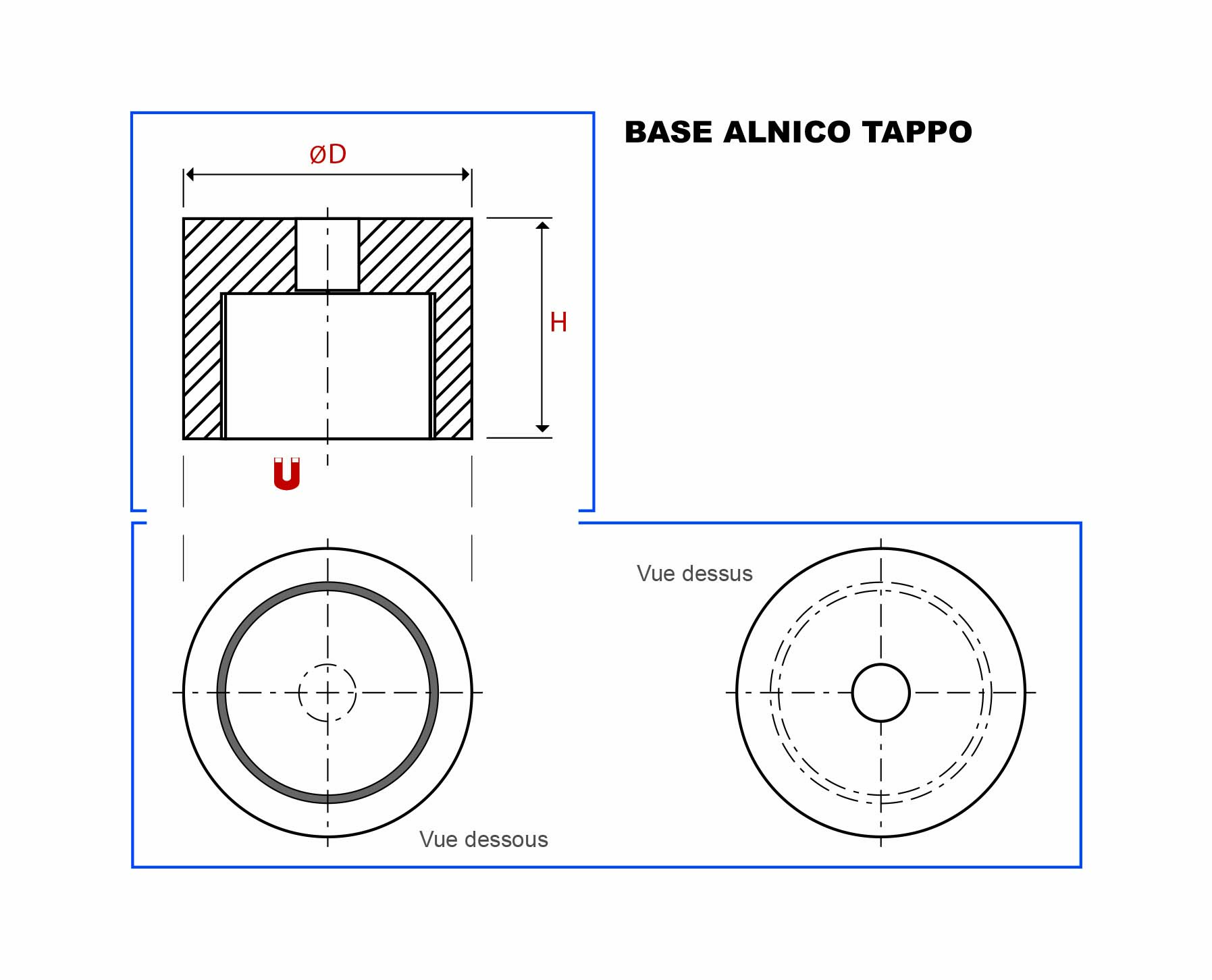 Plan de la base Bouchon AlNiCo vue en coupe, vue de dessus et vue de dessous