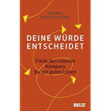 Udo Baer, Gabriele Frick-Baer – Deine Würde entscheidet