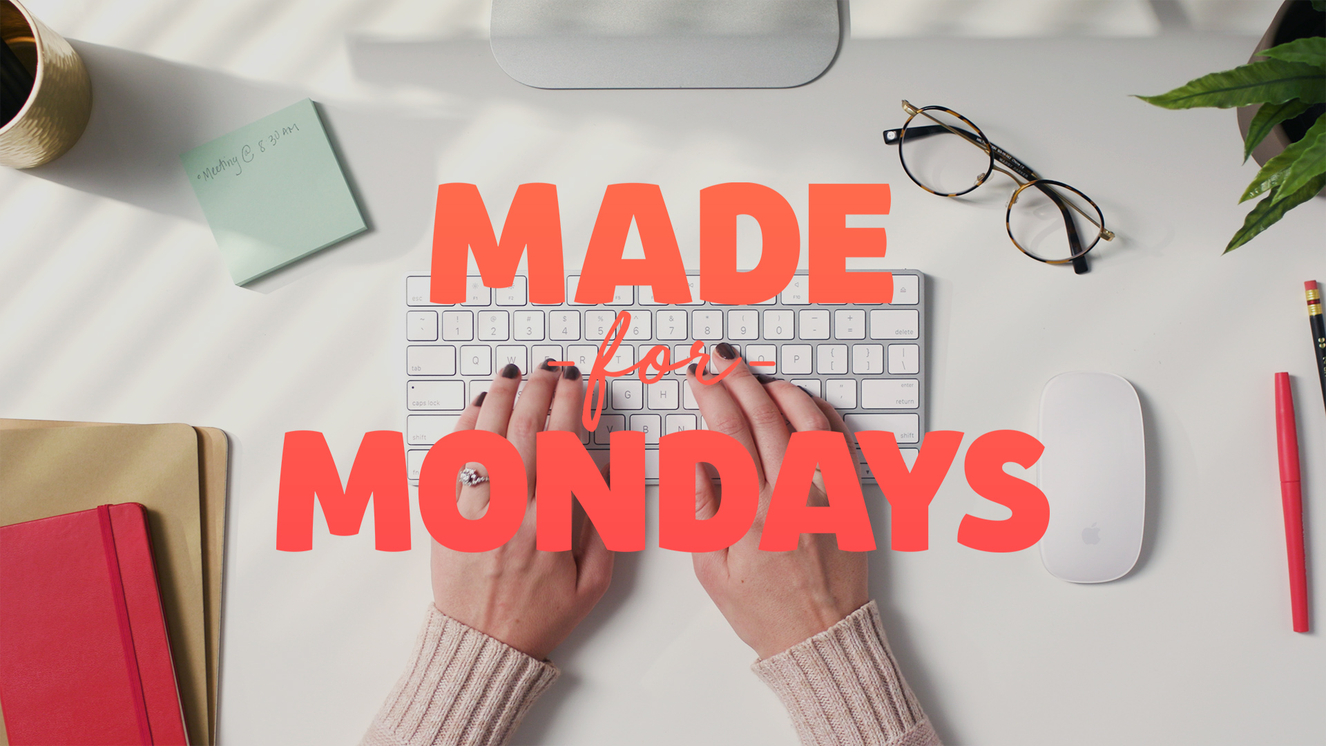 Made for Mondays