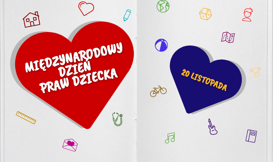 Obrazek przedstawia dwa serca, czerwone po lewej stronie jest większe zawiera biały napis Międzynarodowy Dzień Praw Dziecka. Po prawej nieco mniejsze serce w kolorze niebieskim. Na nim znajduje się żółty napis 20 listopada. Na białym tle zostały rozrzucone atrybuty dzieciństwa, tj. piłka, kostka, serce, ołówek, rower, linijka, zeszyt.u
