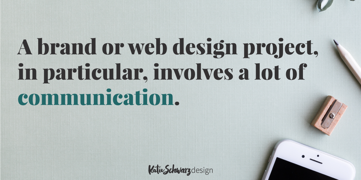 A brand or web design project involves a lot of communication.