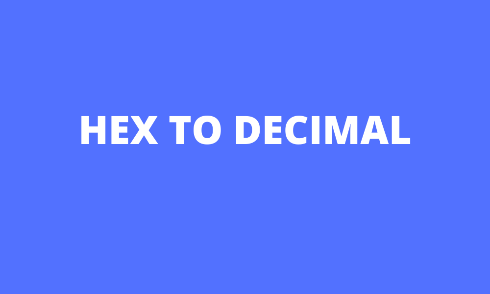 HEX to Decimal Converter For Most Popular System of Numbers
