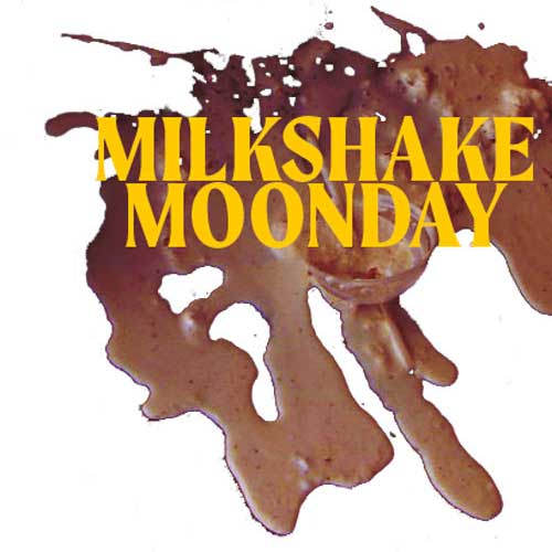 Milkshake Moonday