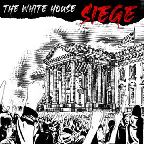 #WhiteHouseSiege – Tactical Briefing #1