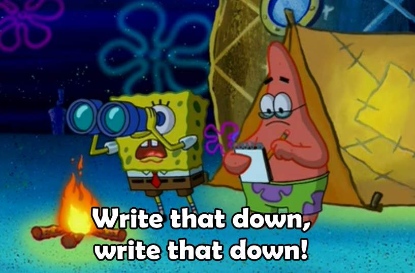 Spongebob 'Write that down'