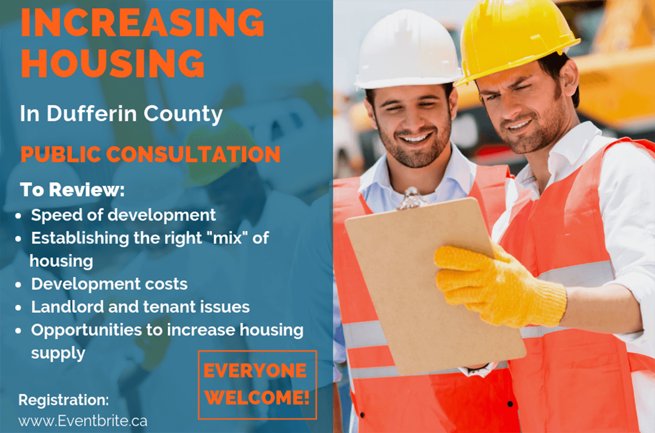 Two men wearing hard hats holding a clipboard. Text: Increasing Housing In Dufferin County. Public Consultation - To Review: Speed of development, establishing the right "mix" of housing, development costs, landlord and tenant issues, opportunities to increase housing supply. Everyone welcome! Registration: www.Eventbrite.ca