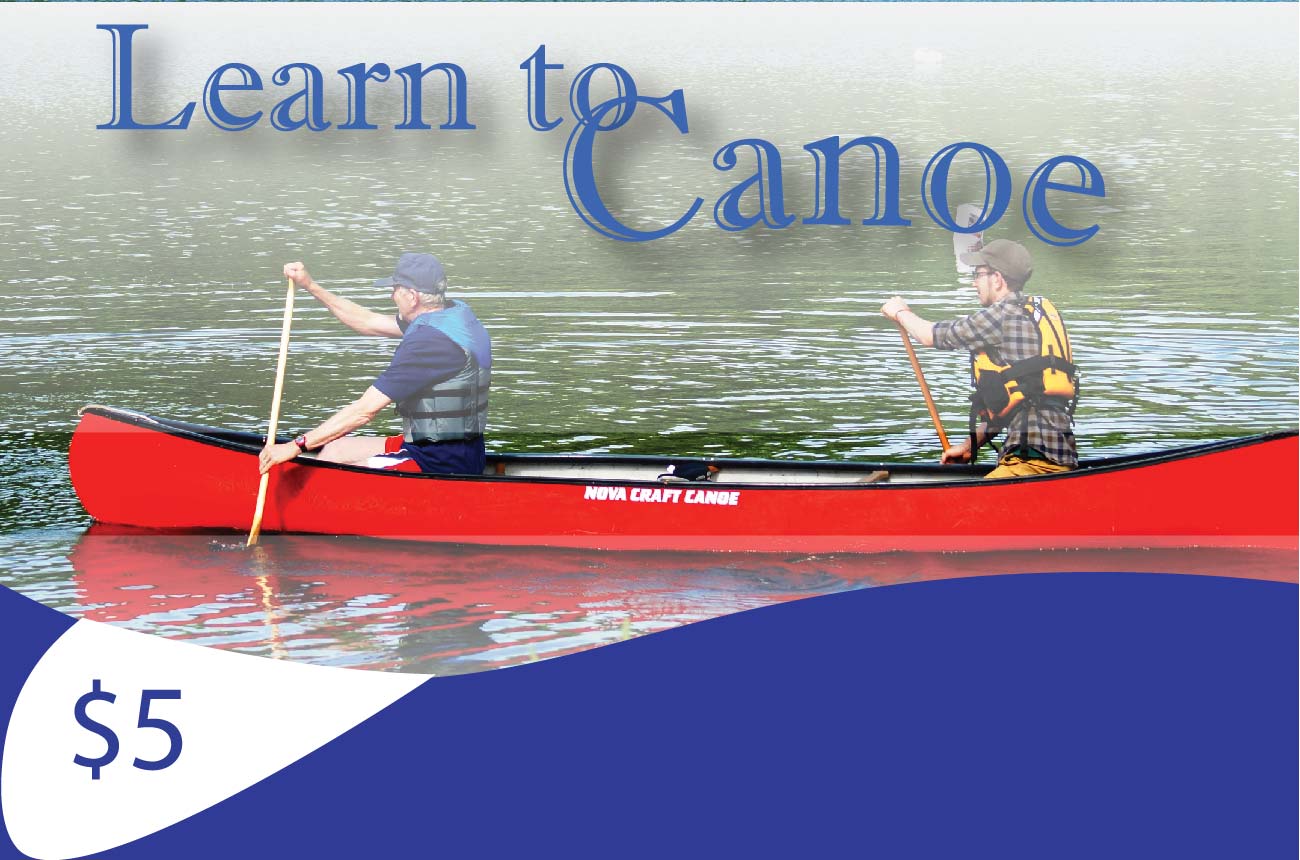 Learn to Canoe graphic - two men canoeing on the lake. Learn to Canoe is $5 per person.