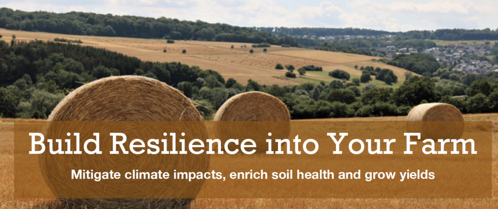 Field with bails of hay with text reading, "Build Resilience into Your Farm Mitigate climate impacts, enrich soil health and grow yields."