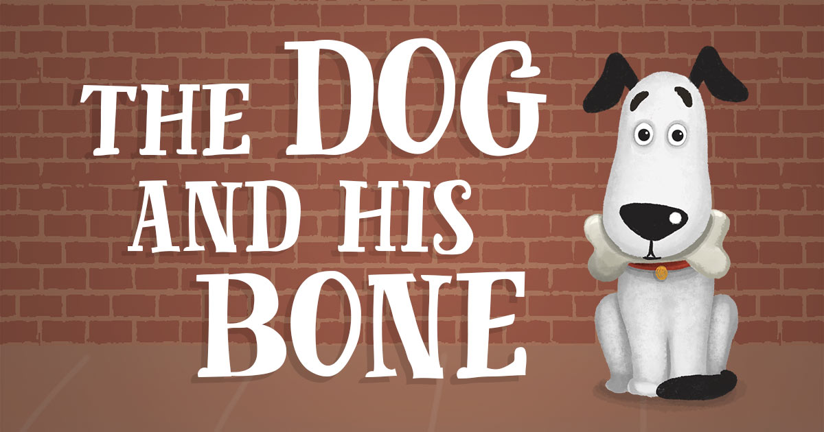 The Dog and his Bone (Text, Audio + Video)