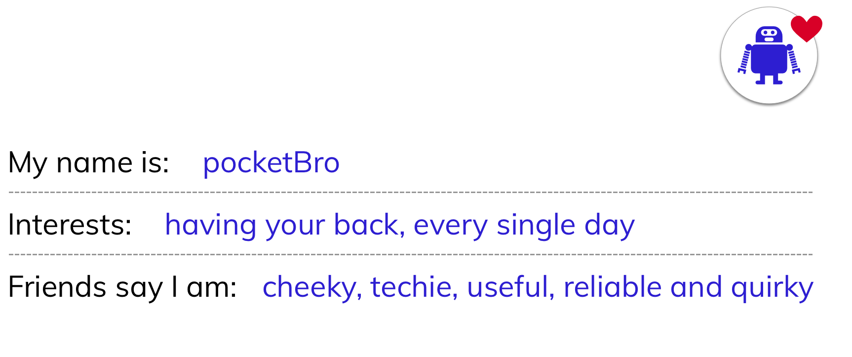 A brainstroming session for "pocketBro". Its interests are "having your back, every single day." And friends say it's "cheeky, techy, useful, reliable, and quirky"