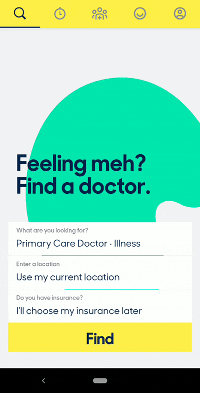 This is a gif image of Zocdoc's mobile app that shows value realization. It shows the process of searching for a doctor's appointment. No login is required to begin searchingl.