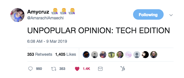 A tweet from @amycruz that says, "unpopular opinion: tech edition".