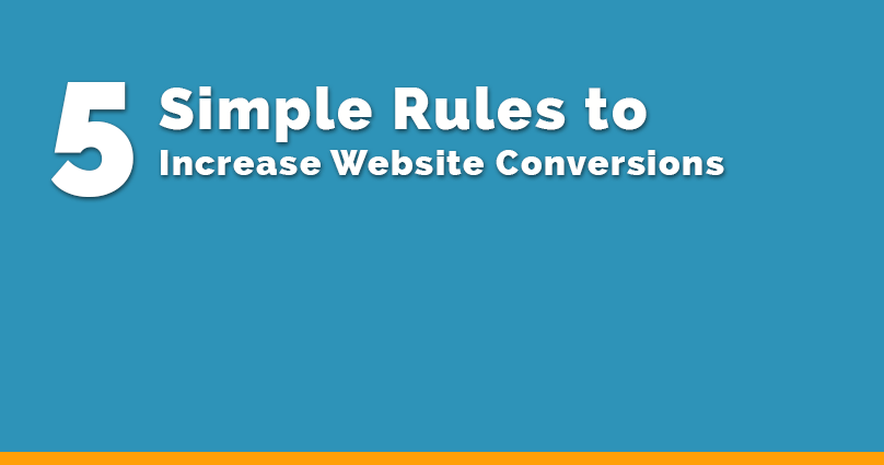 5 Simple Rules to Increase Website Conversion Rates