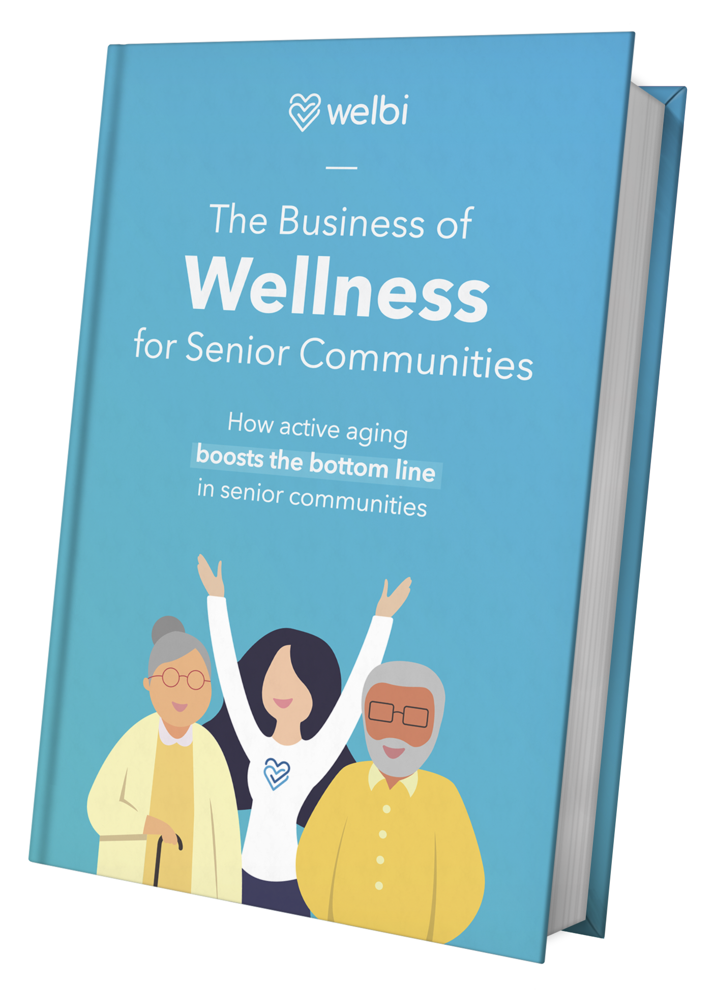 The Business of Wellness for Senior Communities Welbi eBook