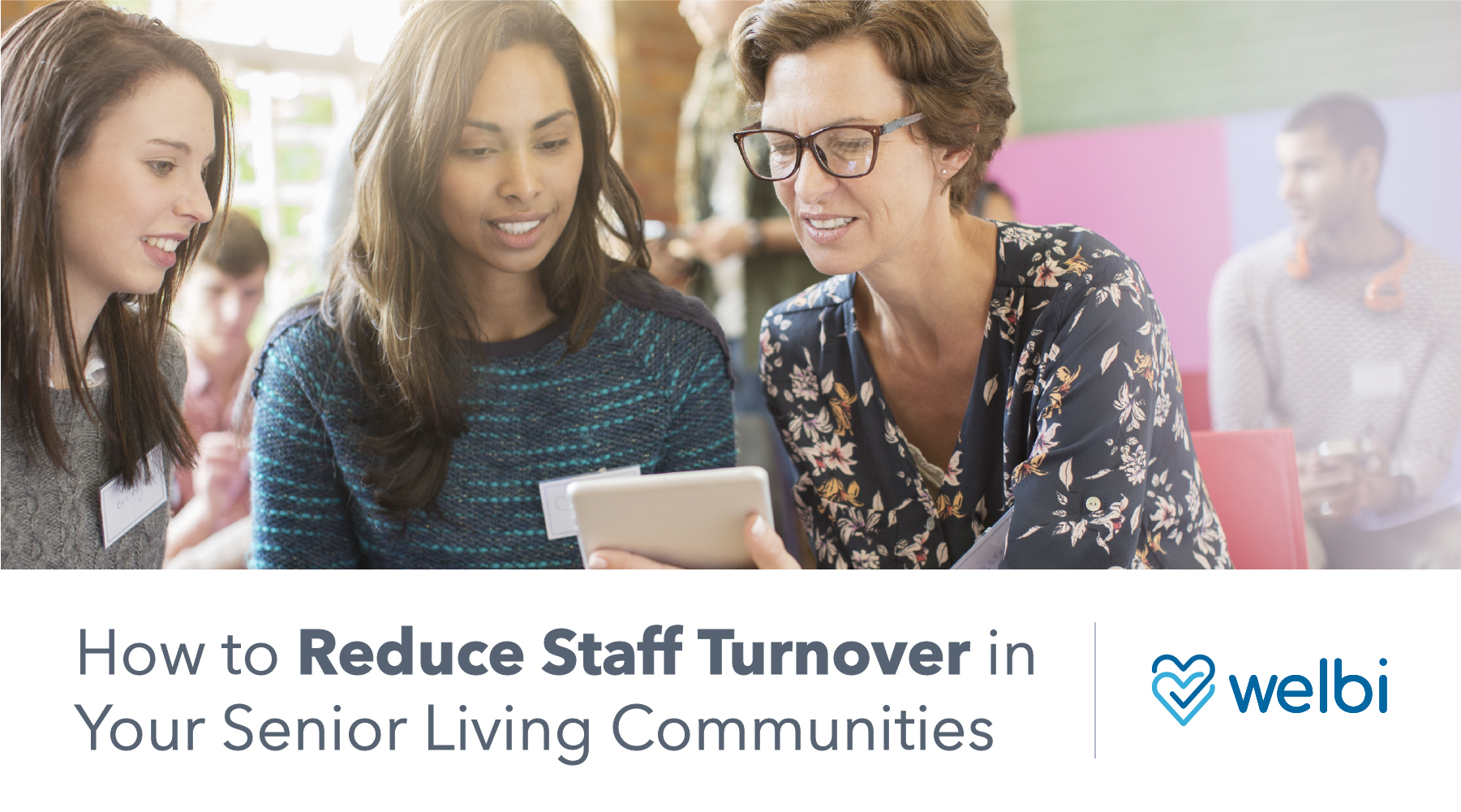 How to Reduce Staff Turnover in Your Senior Living Communities