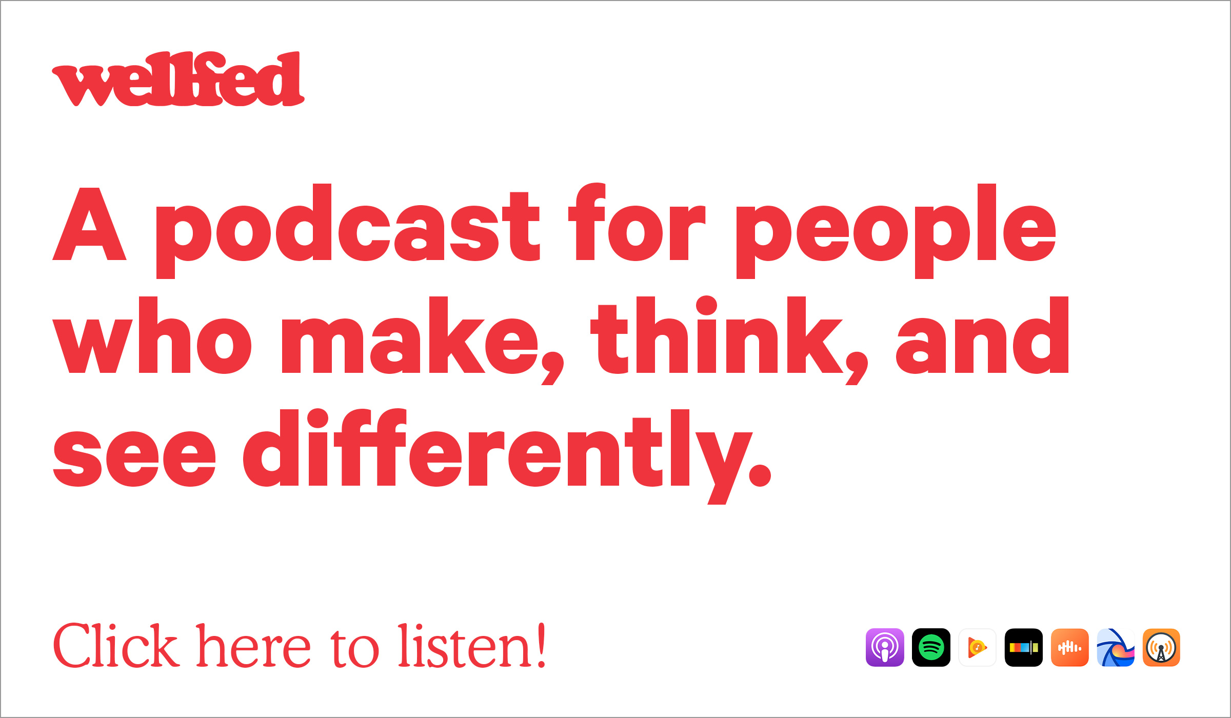 Listen and Subscribe to Wellfed Podcast