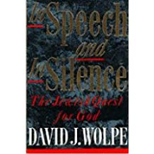 In Speech and in Silence: The Jewish Quest for God