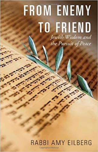 From Enemy to Friend: Jewish Wisdom and the Pursuit of Peace