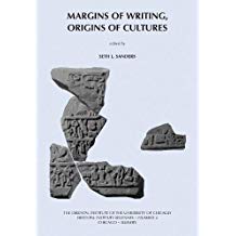 Margins of Writing, Origins of Cultures: New Approaches to Writing and Reading in the Ancient Near East