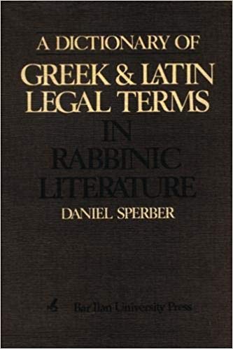 A Dictionary of Greek and Latin Terms in Rabbinic Literature (Dictionaries of Talmud, Midrash, and Targum)