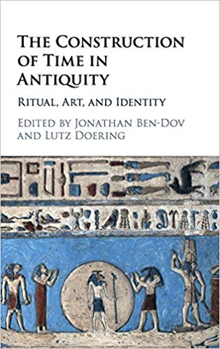 The Construction of Time in Antiquity: Ritual, Art, and Identity