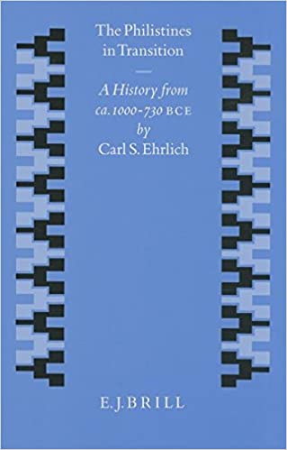 The Philistines in Transition A History from Ca. 1000 - 730 B.C.E.