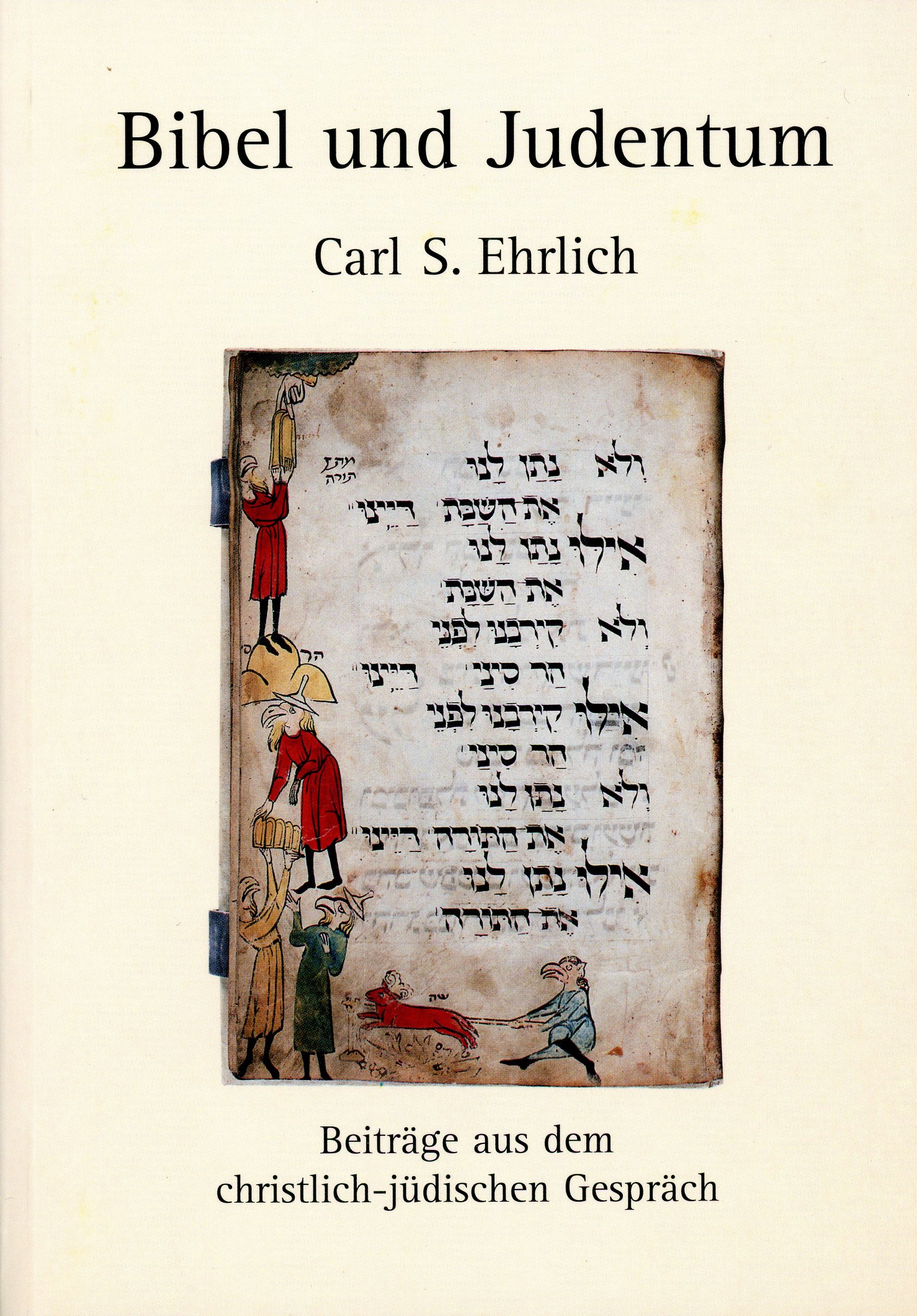 Bibel Und Judentum: Beitrage Aus Dem Christlich-Judischen Gesprach