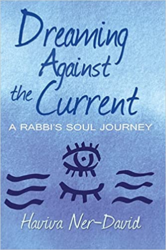 Dreaming Against the Current: A Rabbi's Soul Journey