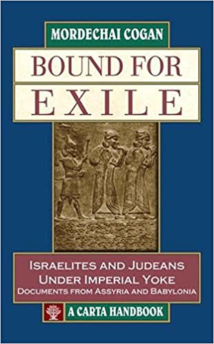 Bound for Exile: Israelites and Judeans Under Imperial Yoke: Documents from Assyria and Babylonia